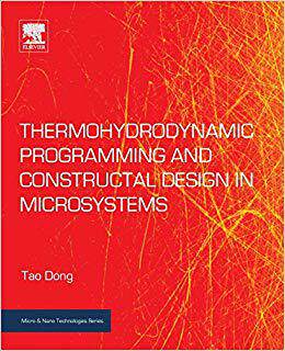【预售】Thermohydrodynamic Programming and Constructal Design in Microsystems