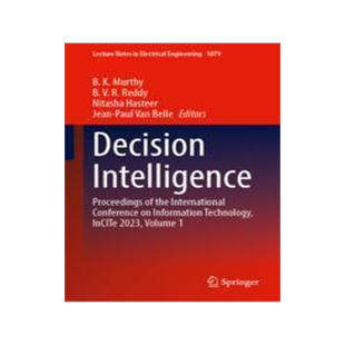 [预订]Decision Intelligence: Proceedings of the International Conference on Information Technology, Incite 9789819959969