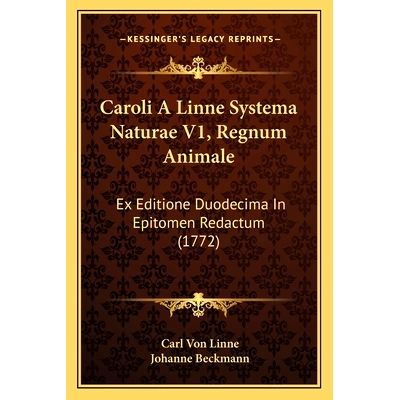 预订 Caroli A Linne Systema Naturae V1, Regnum Animale: Ex Editione Duodecima In Epitomen Redactum (1772): 9781164596721