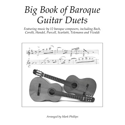 预订 Big Book of Baroque Guitar Duets: Featuring music by 12 baroque composers, including Bach, Corelli, Handel, Purcell
