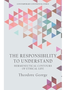 预订 The Responsibility to Understand: Hermeneutical Contours of Ethical Life 理解的责任：伦理生活的诠释学轮廓: 97814744