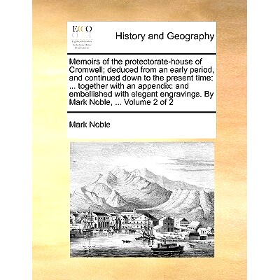 预订 Memoirs of the protectorate-house of Cromwell; deduced from an early period, and continued down to the present time