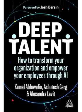 预订 Deep Talent: How to Transform Your Organization and Empower Your Employees Through AI: 9781398609563