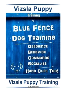预订 Vizsla Puppy Training By Blue Fence Dog Training Obedience - Behavior Commands - Socialize Hand Cues Too! Vizsla Pu