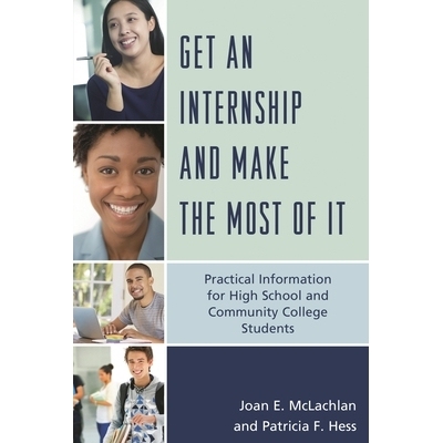 预订 Get an Internship and Make the Most of It: Practical Information for High School and Community College Students 得