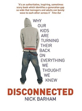 预订 Disconnected: Why Our Kids Are Turning Their Backs on Everything We Thought We Knew: 9780091897413
