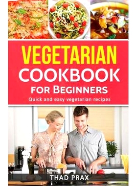 预订 Vegetarian Cookbook: Quick and easy meatless recipes Also includes delicious soup recipes: 9781544895024