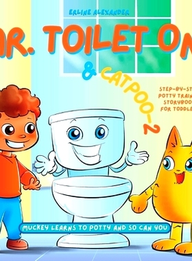 预订 Mr. Toilet One and CatPoo-2: Muckey Learns to Potty Step-by-Step Potty Training Storybook for Toddlers: 97819415803