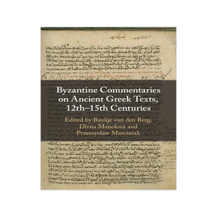 [预订]Byzantine Commentaries on Ancient Greek Texts, 12th–15th Centuries 9781009088053