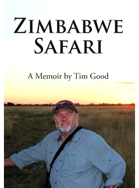 预订 Zimbabwe Safari: A Memoir by Tim Good: 9781734795110
