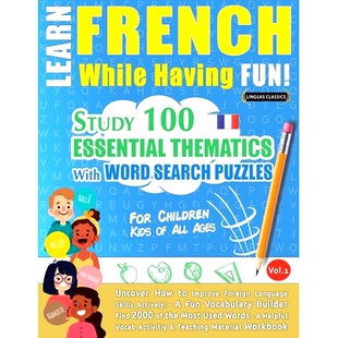 预订 Learn French While Having Fun! - For Children: KIDS OF ALL AGES - STUDY 100 ESSENTIAL THEMATICS WITH WORD SEARCH PU