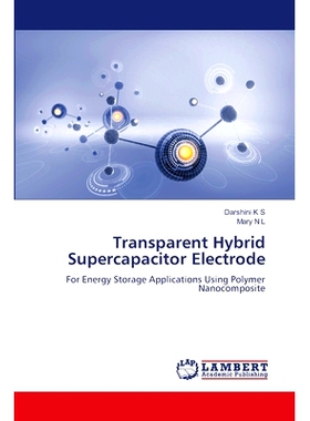 预订 Transparent Hybrid Supercapacitor Electrode 透明混合超级电容器电极: 9786208065232