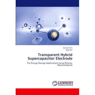 预订 Transparent Hybrid Supercapacitor Electrode 透明混合超级电容器电极: 9786208065232