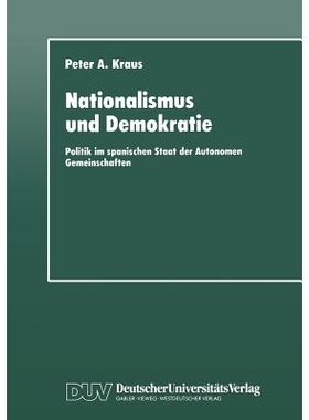 预订 Nationalismus und Demokratie: Politik im spanischen Staat der Autonomen Gemeinschaften: 9783824441907