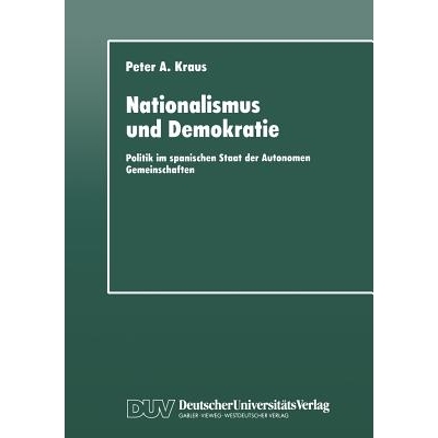 预订 Nationalismus und Demokratie: Politik im spanischen Staat der Autonomen Gemeinschaften: 9783824441907