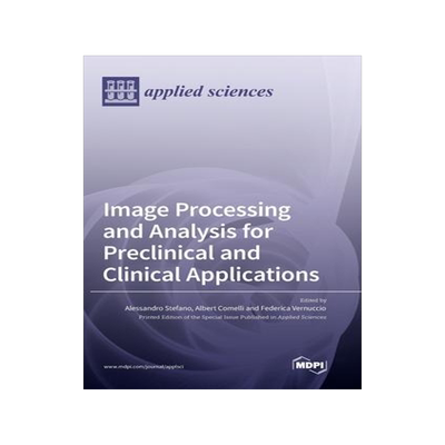 [预订]Image Processing and Analysis for Preclinical and Clinical Applications 9783036550138