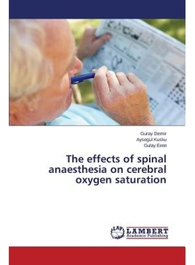预订 The effects of spinal anaesthesia on cerebral oxygen saturation: 9783659616112
