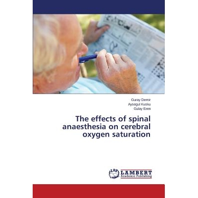预订 The effects of spinal anaesthesia on cerebral oxygen saturation: 9783659616112