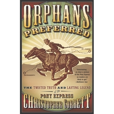 预订 Orphans Preferred: The Twisted Truth and Lasting Legend of the Pony Express: 9780767906937