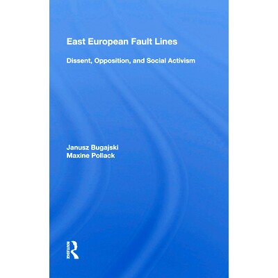 预订 East European Fault Lines: Dissent, Opposition, And Social Activism 东欧断层线：异议，反对和社会行动: 9780367162610