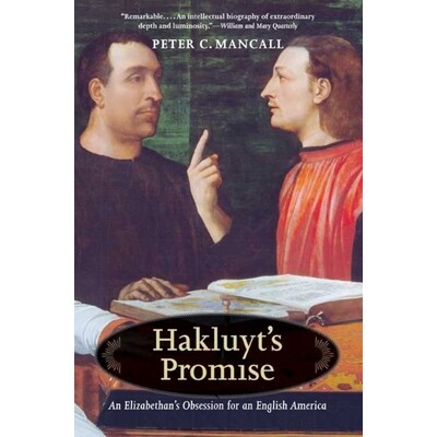 预订 Hakluyt’s Promise: An Elizabethan’s Obsession for an English America 哈克里特的希望：伊丽莎白对英美的想法: 978030