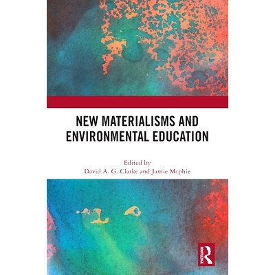 预订 New Materialisms and Environmental Education 新物质主义与环境教育: 9781032461625