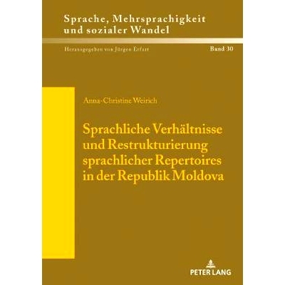预订 Sprachliche Verhaeltnisse und Restrukturierung sprachlicher Repertoires in der Republik Moldova: 9783631743713
