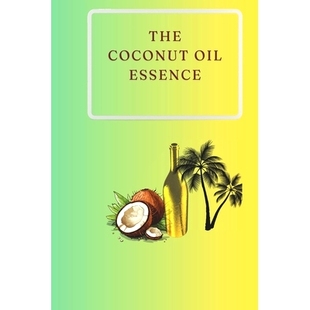 预订 The Coconut Oil Essence: Why coconut oil is so important for hair and skincare, as well as its heart health benefit