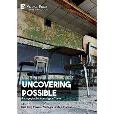 预订 Uncovering Possible: Pedagogies for Apocalyptic Times: 9798881903091