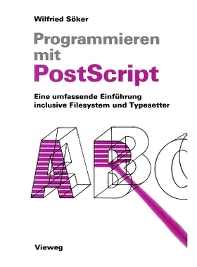 预订 Programmieren mit PostScript: Eine umfassende Einführung inclusive Filesystem und Typesetter: 9783528047115