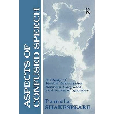 预订 Aspects of Confused Speech: A Study of Verbal Interaction Between Confused and Normal Speakers 混乱讲话的问题：混乱