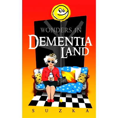 预订 Wonders in Dementialand: An Artist’s Intimate and Whimsical Account of Dementia, Memory Loss, Caregiving and Danci