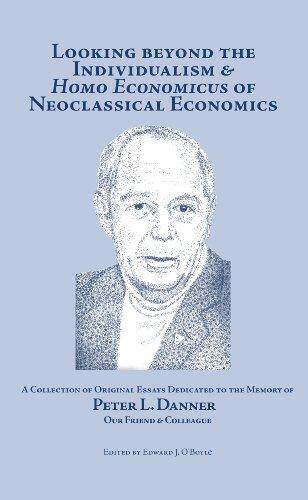 [预订]Looking Beyond the Individualism and ’Homo Economicus’ of Neoclassical Economics 9780874620665