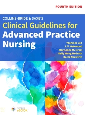 预订 Collins-Bride & Saxe’S Clinical Guidelines for Advanced Practice Nursing Collins-Bride & Saxe的*护理实践临床指