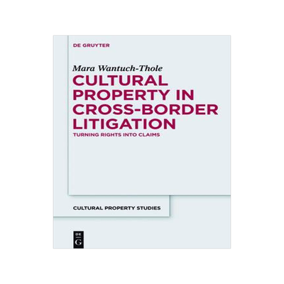 [预订]Cultural Property in Cross-Border Litigation 9783110355437