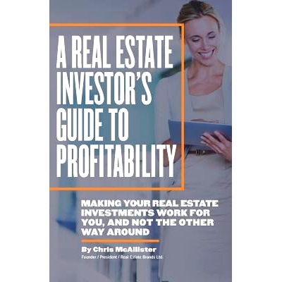 预订 A Real Estate Investor’s Guide to Profitability: Making your real estate investments work for you, and not the oth