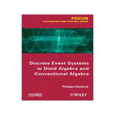 预订 Discrete Event Systems in Dioide Algebra and Conventional Algebra