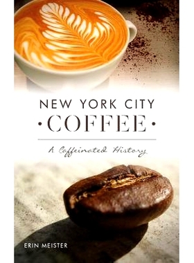 预订 New York City Coffee: A Caffeinated History: 9781540217172