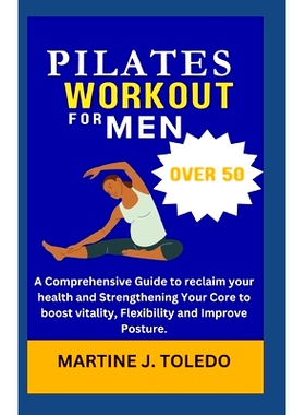 预订 Wall Pilates Workout for Men Over 50: A Comprehensive Guide to reclaim your health and Strengthening Your Core to b