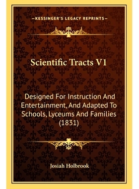 预订 Scientific Tracts V1: Designed For Instruction And Entertainment, And Adapted To Schools, Lyceums And Families (183