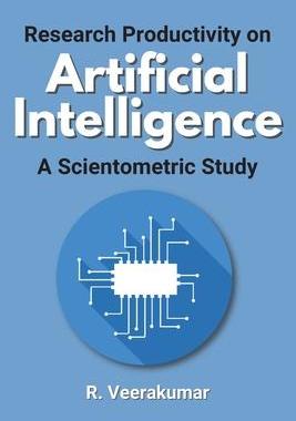 [预订]Research Productivity on Artificial Intelligence a Scientometric Study 9784637956015