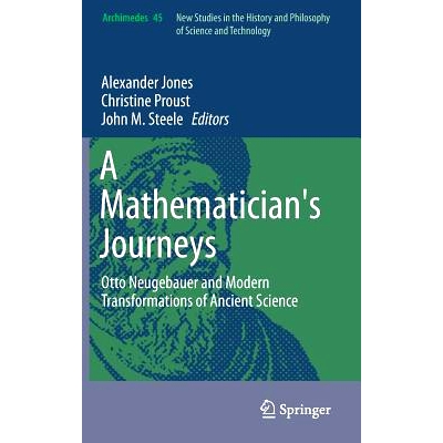 预订 A Mathematician’s Journeys: Otto Neugebauer and Modern Transformations of Ancient Science 数学家之旅：奥托·诺伊格
