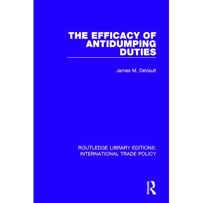 预订 The Efficacy of Antidumping Duties 反倾销税的功效: 9781138295278