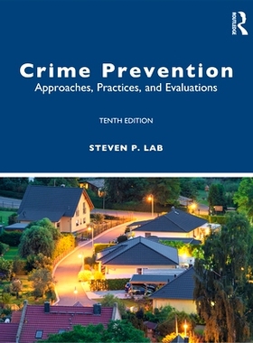 预订 Crime Prevention: Approaches, Practices, and Evaluations 预防犯罪：途径、实践和评估: 9781138390256