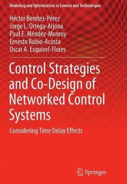 【预订】Control Strategies and Co-Design of Networked Control Systems: Considering Time Delay Effects