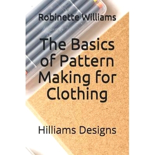 预订 The Basics of Pattern Making for Clothing: Hilliams Designs: 9781075793325