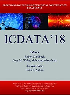 【预售】Data Science. International Conference. 2018. (Icdata’18) (Held at CSCE’18) Formerly International Confere...