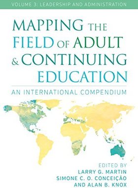 【预售】Mapping the Field of Adult and Continuing Education, Volume 3: Leadership and Administration