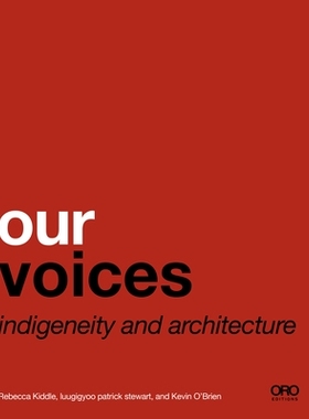 预订 Our Voices: Indigeneity and Architecture 我们的声音：独特性与建筑: 9781940743493