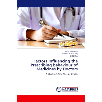 预订 Factors Influencing the Prescribing behaviour of Medicines by Doctors: 9786206751885